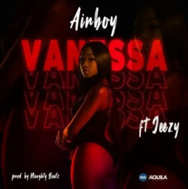 Airboy - Vanessa Ft. Jezzy